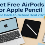 How to Get Free AirPods or Apple Pencil with Apple’s Back-to-School Offer