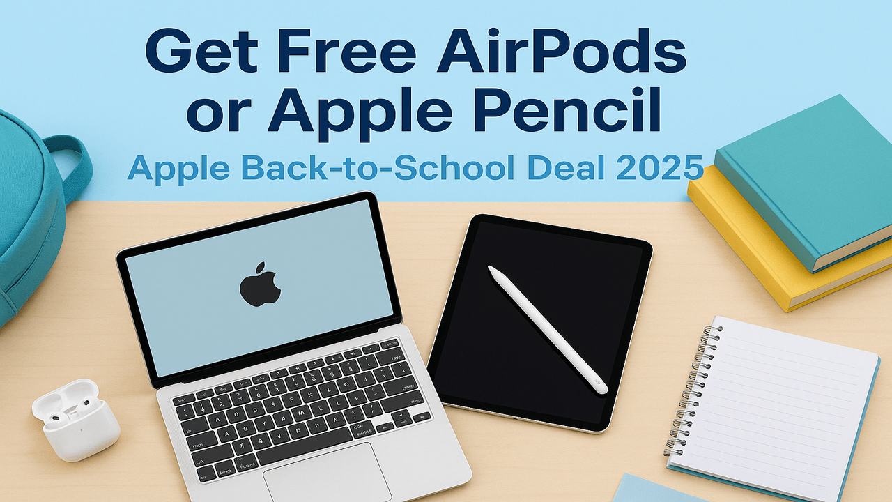 How to Get Free AirPods or Apple Pencil with Apple’s Back-to-School Offer